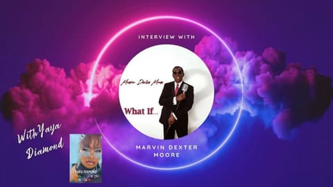 _What If_ is the latest hit single by Marvin Dexter Moore - Interview with Yaya
