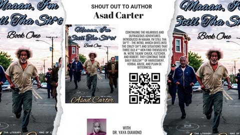 Shout out to author Asad Carter for his new book release "Maaan, I’m Still Tha S