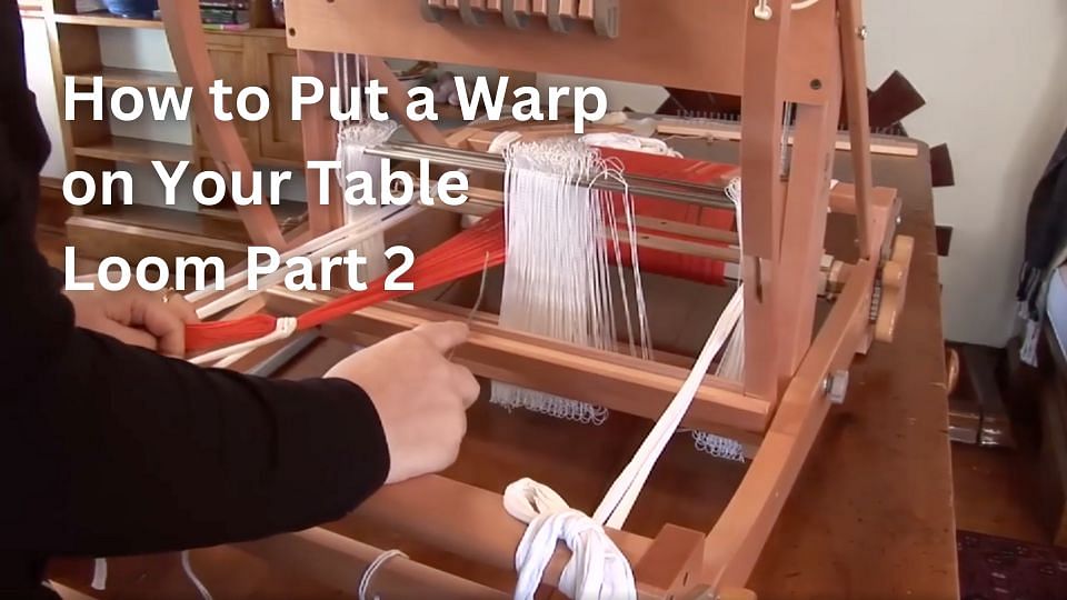 Ashford - How to Put a Warp on Your Table Loom Part 2