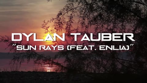 "Sun Rays (feat. Enlia)" by Dylan Tauber