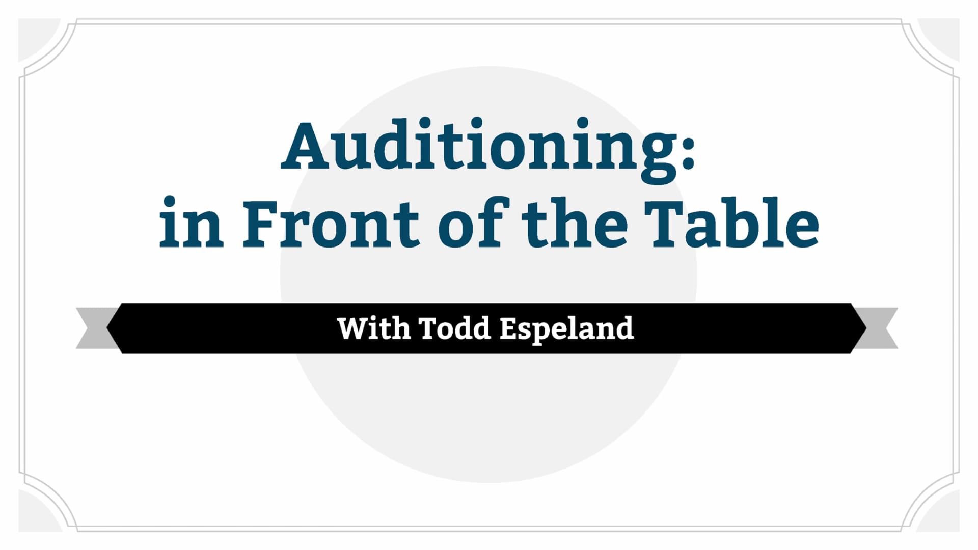 Auditioning: In Front of the Table