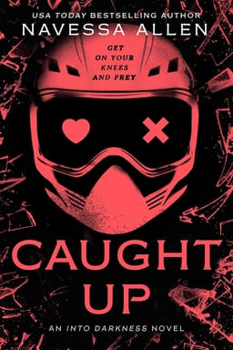 Download {PDF} Caught Up (Into Darkness, #2) BY Navessa Allen