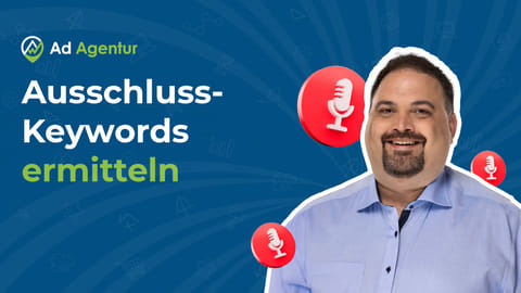 Google Ads Tipp: So findest du die richtigen auszuschließenden Keywords