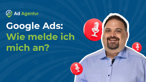 Google Ads anmelden: So startest Du richtig im Expertenmodus