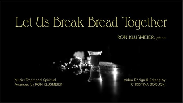 Let Us Break Bread Together