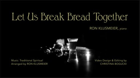 Let Us Break Bread Together