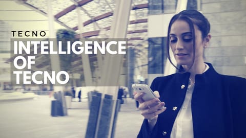 Tecno - Intelligence of Tecno