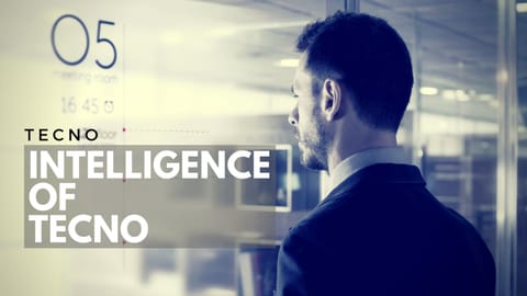 Tecno - Intelligence of Tecno