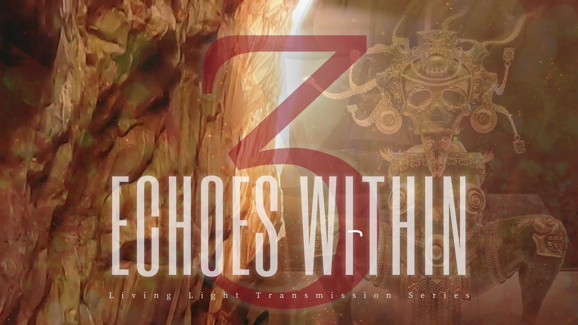 Transmission 3 | Echoes Within | A Radiant Living Light Transmission | Series