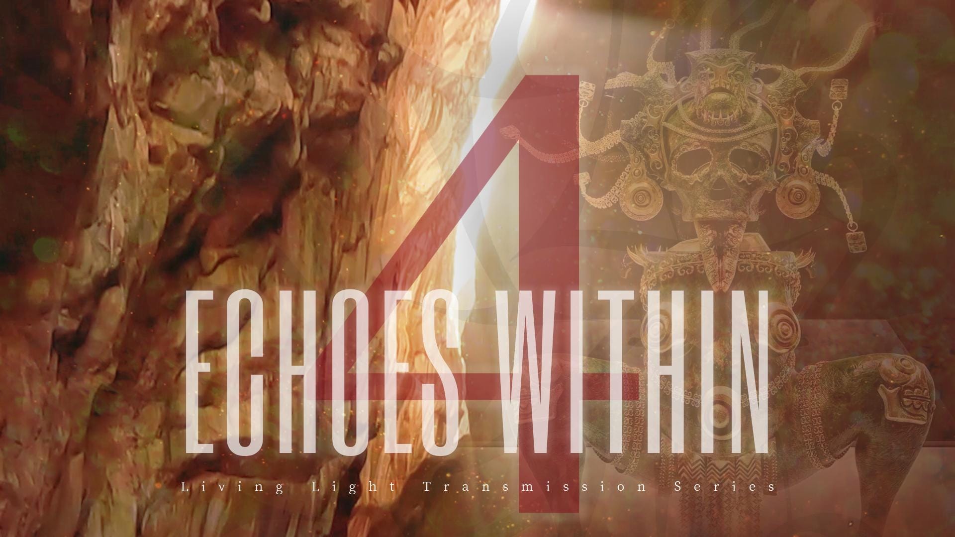 Transmission 4 | Echoes Within | A Radiant Living Light Transmission | Series