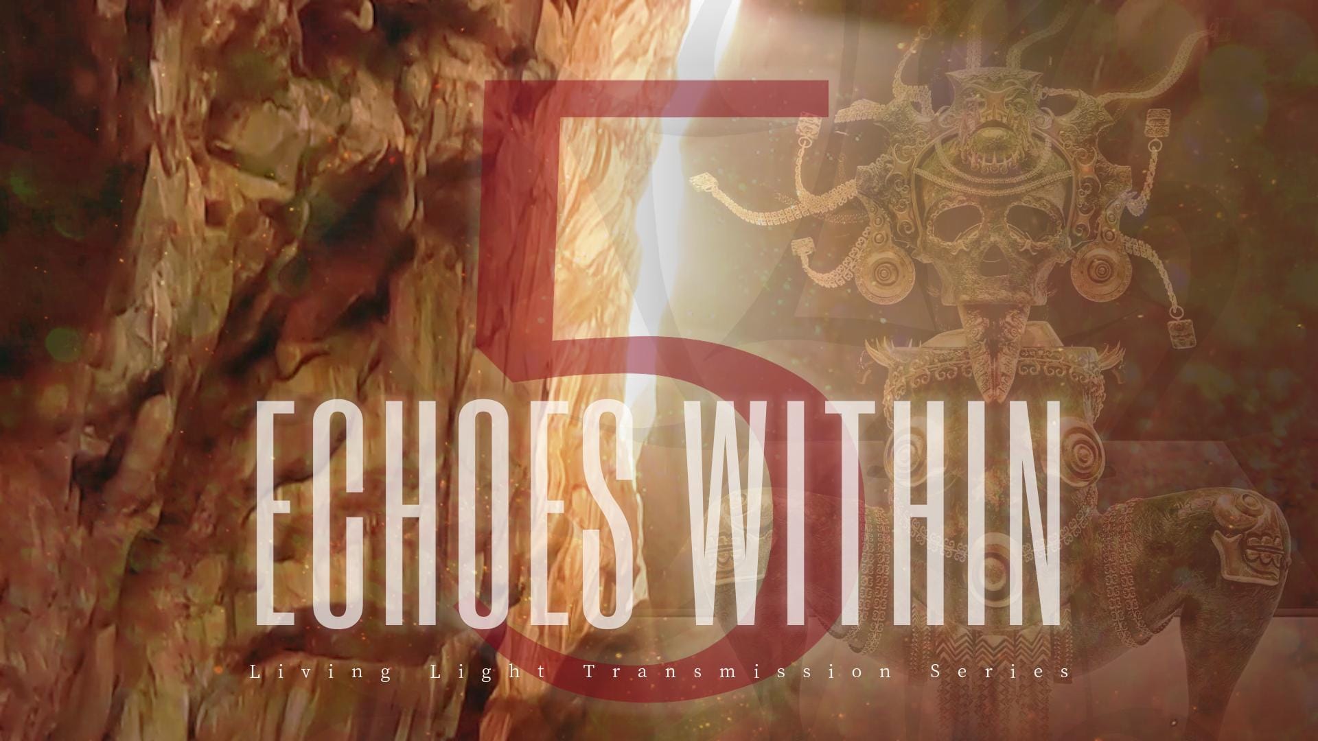 Transmission 5 | Echoes Within | A Radiant Living Light Transmission | Series