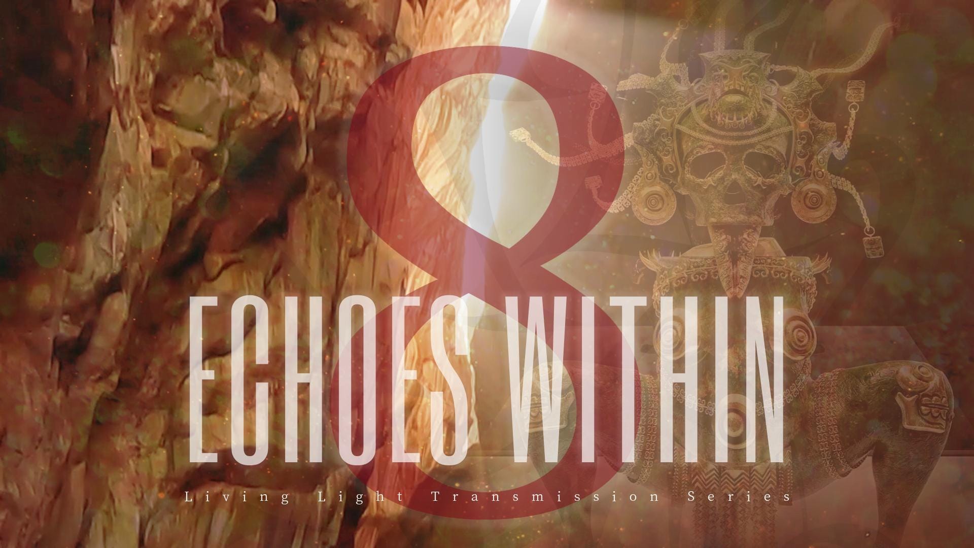 Transmission 8 | Echoes Within | A Radiant Living Light Transmission | Series