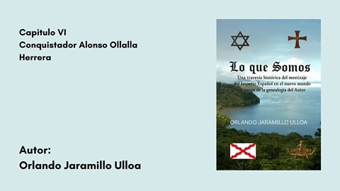 08-capitulo-vi-conquistador-alonso-de-olalla-herrera